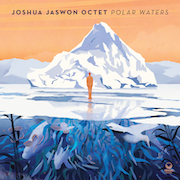 Review: Joshua Jaswon Octet - Polar Waters