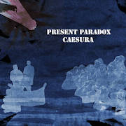 Review: Present Paradox - Caesura