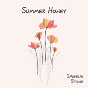 Review: Shovelin Stone - Summer Honey