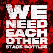 Review: Stage Bottles - We Need Each Other