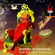 Review: Thirteen Of Everything - Time And Other Delusions