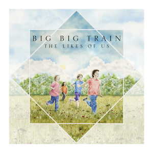 Review: Big Big Train - The Likes of Us