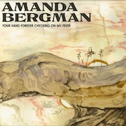 Amanda Bergman: Your Hand Forever Checking On My Fever