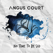 Review: Angus Court - No Time To Be Sad