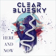 Clear Blue Sky: Here and Now