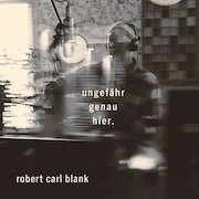 Review: Robert Carl Blank - ungefähr genau hier.