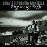 John 'Greyhound' Maxwell: Wagon of Tales