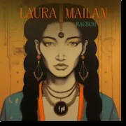 Laura Mailan: Rausch