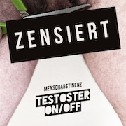 Menschabstinenz: Testosteron/off